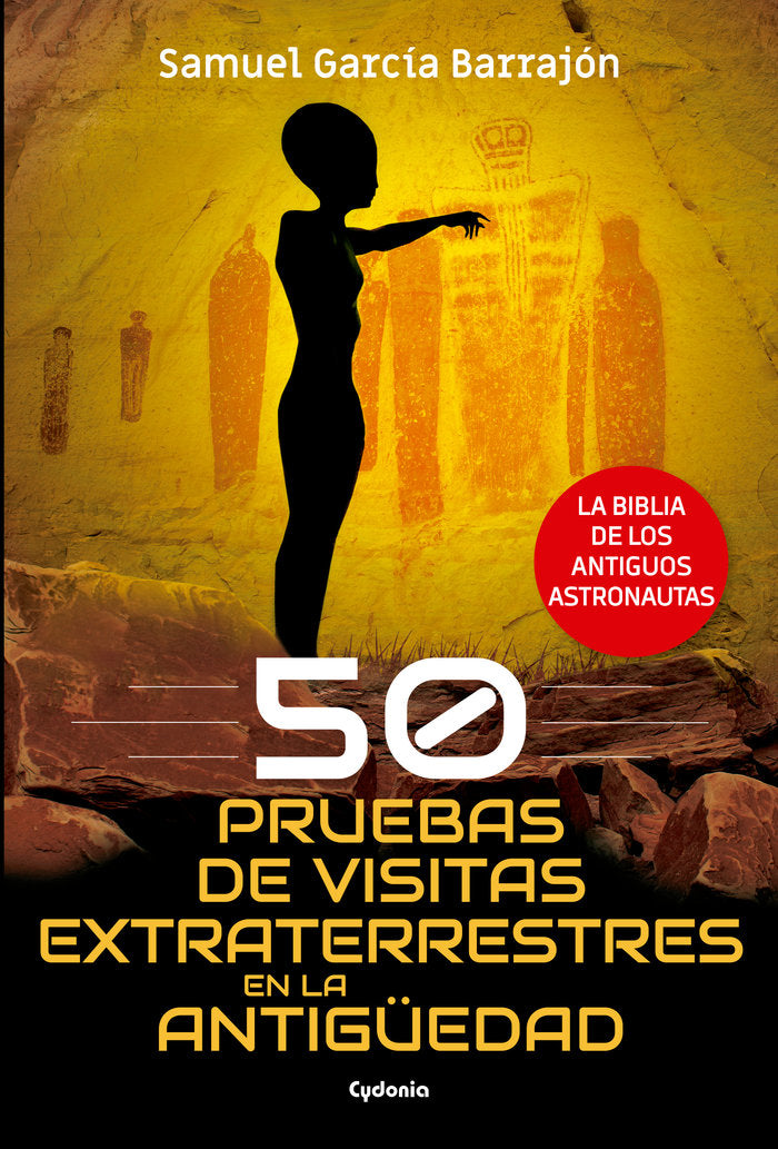 50 PRUEBAS DE VISITAS EXTRATERRESTRES EN LA ANTIGÜEDAD I Garcia Barrajon, Samuel I Cydonia I 9788494832147 Imagen principal del producto