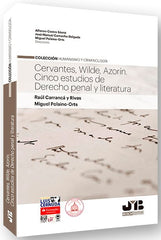 CERVANTES WILDE AZORIN CINCO ESTUDIOS DE DERECHO PENAL Y - 9788494845352