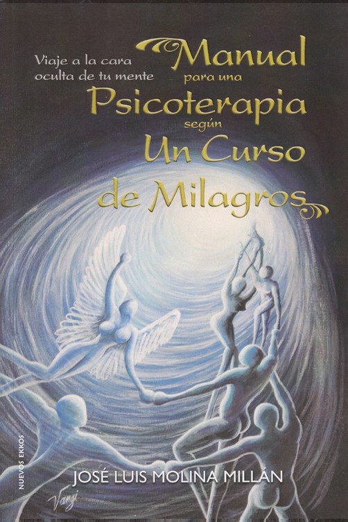 MANUAL PARA UNA PSICOTERAPIA SEGUN UN CURSO DE MIL | MOLINA MILLAN, JOSE LUIS | NUEVA ESTRELLA | 9788494851100 Imagen principal del producto