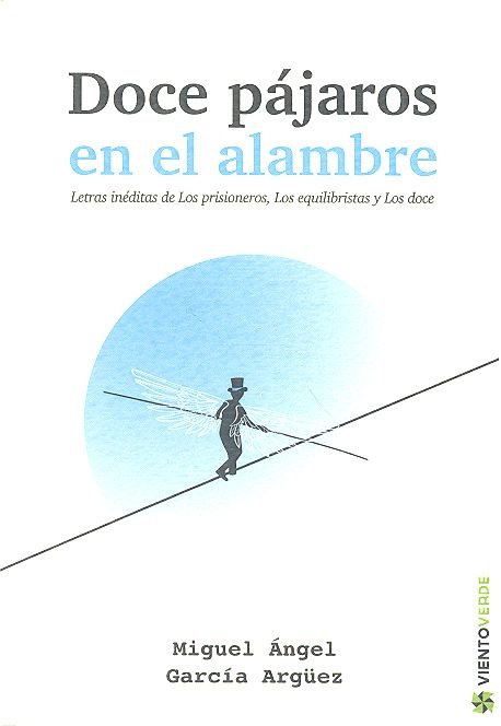DOCE PAJAROS EN EL ALAMBRE | GARCIA ARGUEZ, MIGUEL ANGEL | CAZADOR DE RATAS | 9788494874154 Imagen principal del producto
