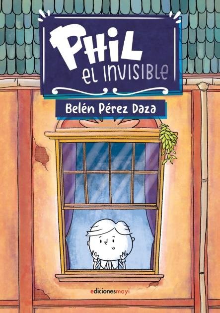 PHIL EL INVISIBLE | Perez Daza, Belen | 9788494892370 (Mayi) Imagen principal del producto