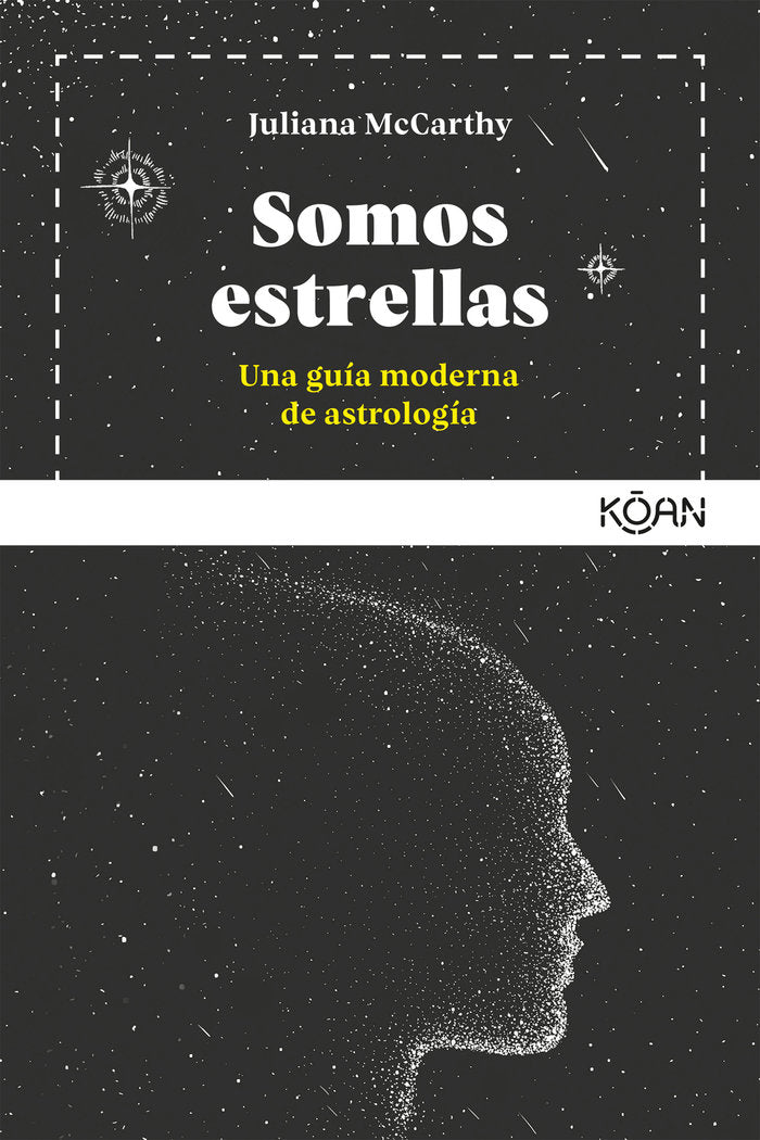 SOMOS ESTRELLAS I Mccarthy,Juliana I Koan Libros I 9788494913464