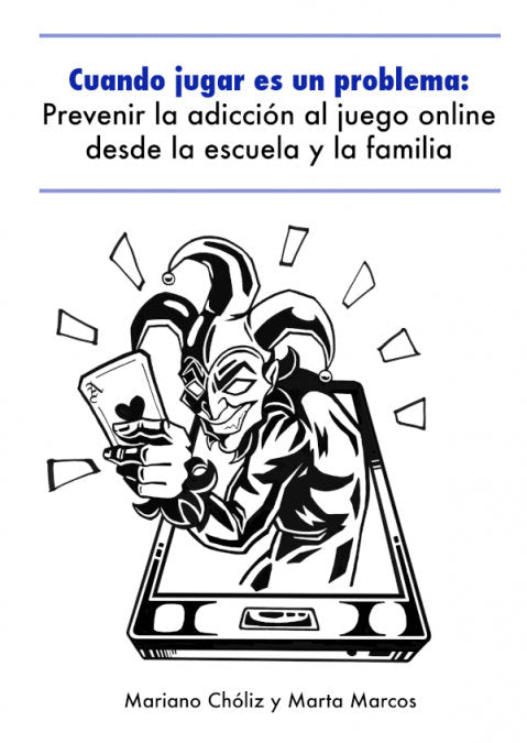 CUANDO JUGAR ES UN PROBLEMA | CHOLIZ, MARIANO | PSYLICOM EDITORIAL | 9788494928468 Imagen principal del producto