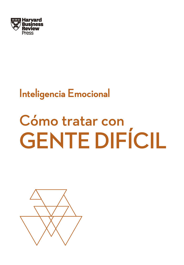 COMO TRATAR CON GENTE DIFICIL SERIE INTELIGENCIA EMOCIONAL | HARVARD BUSINESS REVIEW | REVERTE MANAGEMENT HARVARD | 9788494949326 Imagen principal del producto
