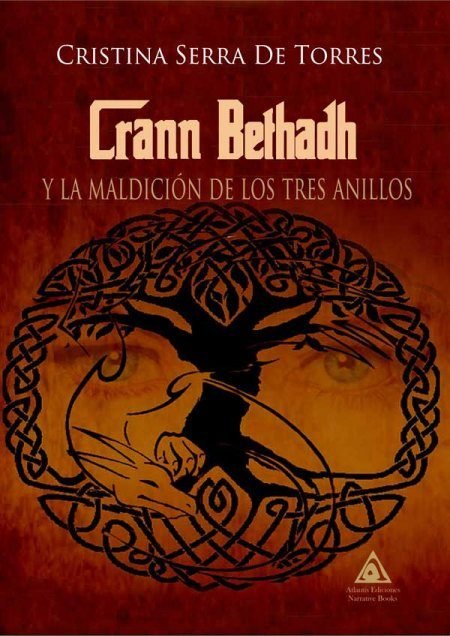 CRANN BETHADH Y LA MALDICIÓN DE LOS TRES ANILLOS | Serra De Torres,cristina | 9788494961458 (Ediciones atlantis)