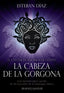 CANTAR DE LOS HIJOS DE OLIMPIA LA CABEZA DE LA GORGONA,EL | Diaz,esteban | 9788494962417 (Alberto santos imagica)