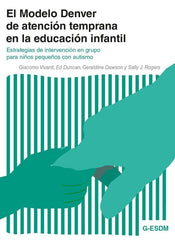 MODELO DENVER DE ATENCION TEMPRANA EN LA EDUCACION INFANTIL - 9788494963957