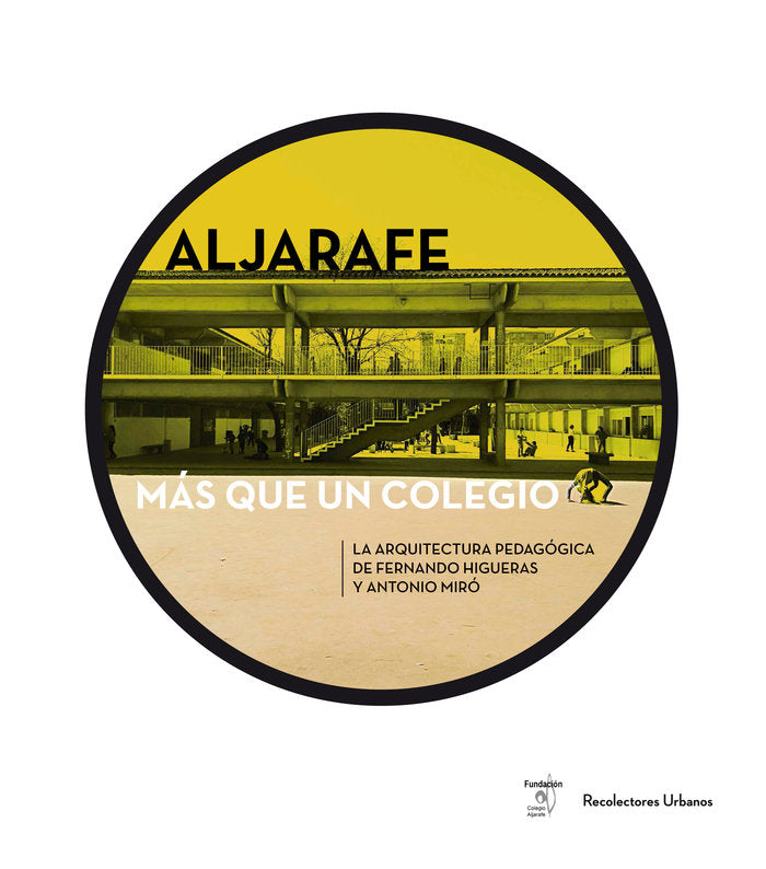 ALJARAFE MAS QUE UN COLEGIO | AA,VV | RECOLECTORES URBANOS | 9788494966309 Imagen principal del producto
