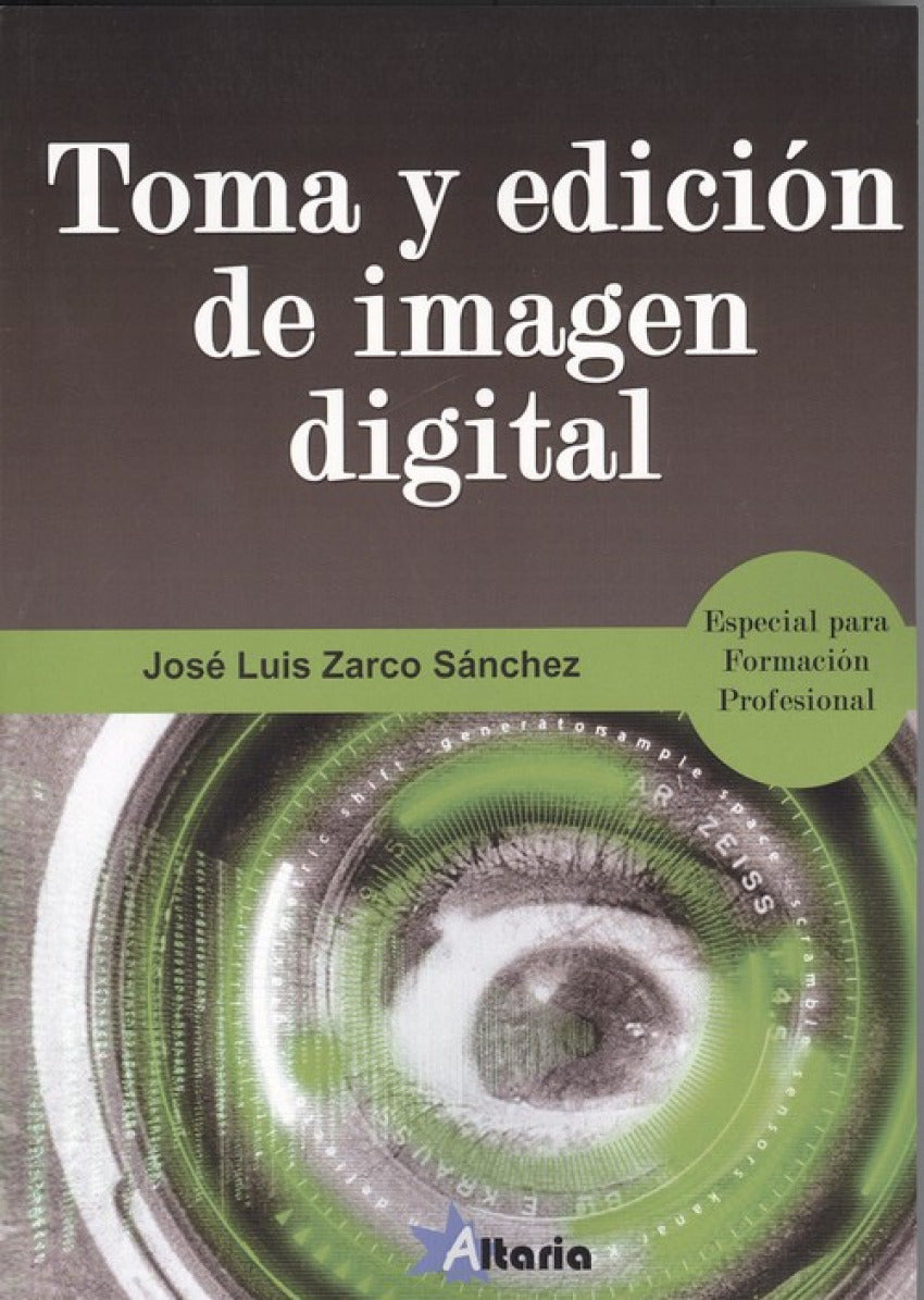 Toma y Edición de Imagen Digital: Especial Formación Profesional