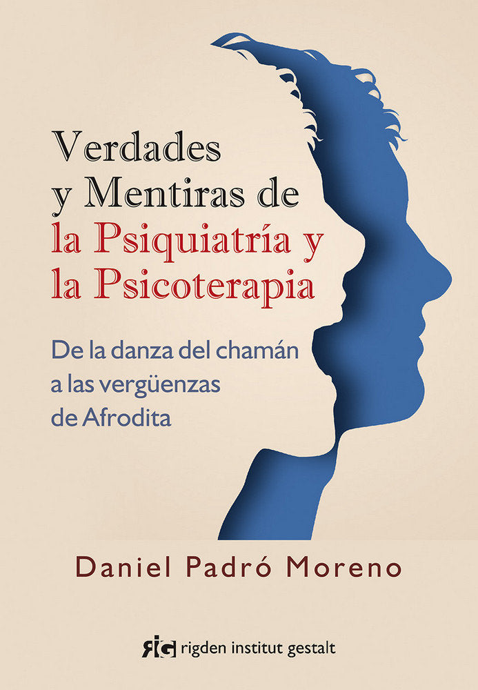 VERDADES Y MENTIRAS DE LA PSIQUIATRIA Y LA PSICOTERAPIA - 9788494998423