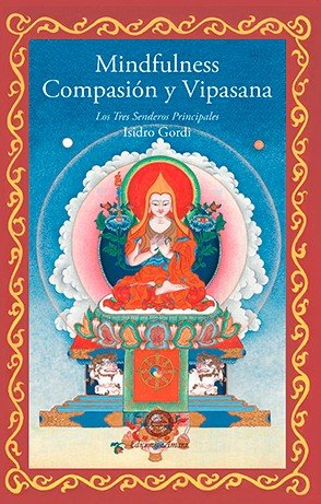 MINDFULNESS COMPASION Y VIPASANA - 9788495094636