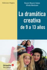DRAMATICA CREATIVA DE 9 A 13 AÑOS,LA | NAVARRO SOLANO,ROSARIO | OCTAEDRO | 9788495345998