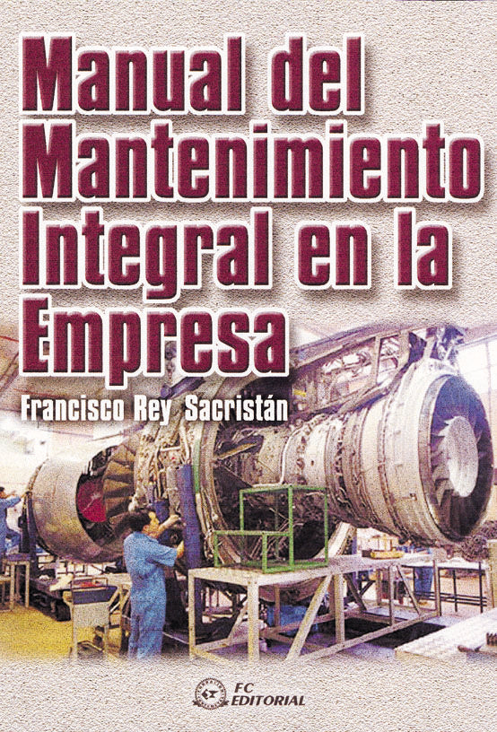 MANUAL DEL MANTENIMIENTO INTEGRAL EN LA EMPRESA - 9788495428189