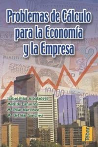 PROBLEMAS DE CALCULO PARA LA ECONOMIA Y LA EMPRESA - 9788495447180