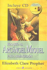 ROSARIO AL ARCANGEL MIGUEL PARA ARMAGEDON +CD I Prophet,Elizabeth Clare I Porcia I 9788495513922