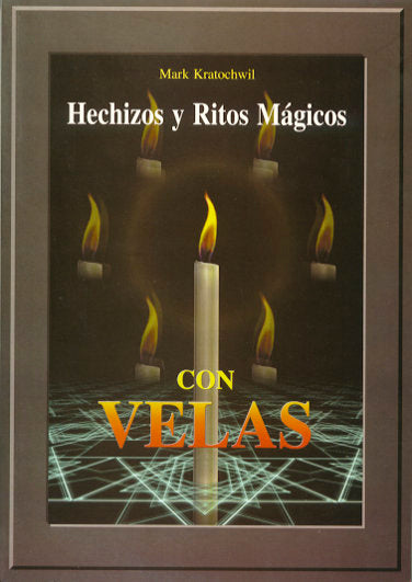 HECHIZOS Y RITOS MAGICOS CON VELAS I Kratochwil, Mark I Equipo Difusor Del Libro I 9788495593320