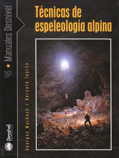 TECNICAS DE LA ESPELEOLOGIA ALPINA - 9788495760951