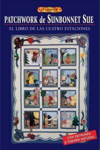 LIBRO DE PATCHWORK DE SUNBONNET SUE - 9788495873903