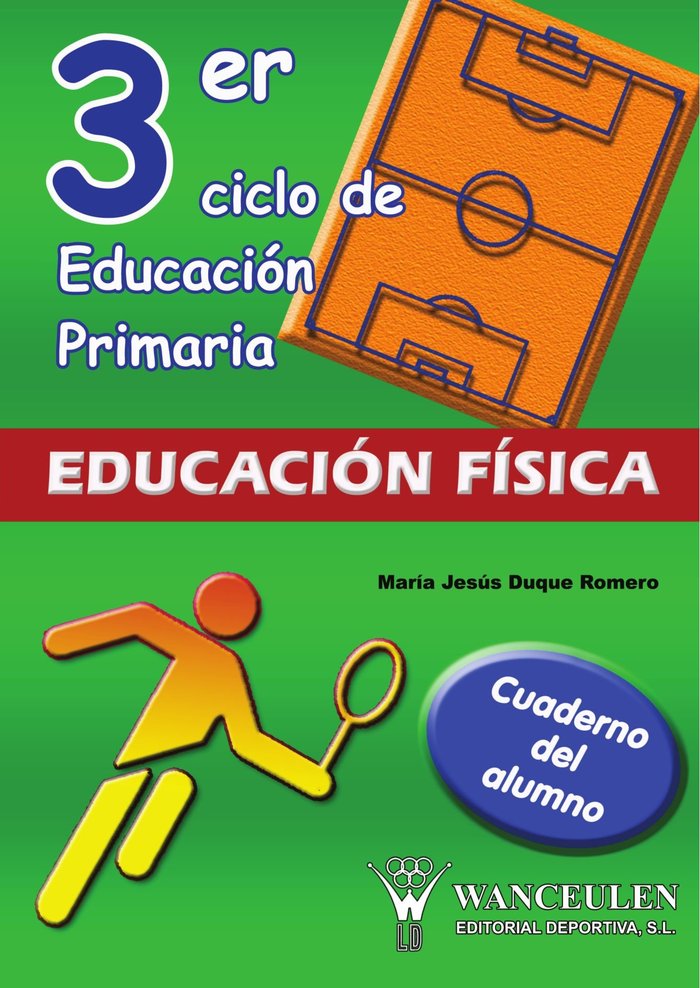 Educación Física Cuaderno 3 Ciclo EP WANEF14EP (Wanceulen) - 9788495883292
