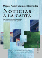 NOTICIAS A LA CARTA PERIODISMO DE DECLARAC | VAZQUEZ BERMUDEZ, MIGUEL ANGEL | COMUNICACION SOCIAL EDICIONES | 9788496082441 Imagen principal del producto