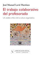 TRABAJO COLABORATIVO DEL PROFESORADO,EL | LAVIE MARTINEZ, JOSE MANUEL | COMUNICACION SOCIAL EDICIONES | 9788496082632 Imagen principal del producto
