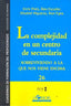 COMPLEJIDAD EN UN CENTRO DE SECUNDARIA,LA | PRATS,ENRIC/ ESCUDER,ALEX | HORSORI | 9788496108684