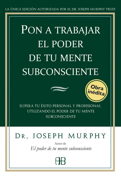 PON A TRABAJAR EL PODER DE TU MENTE SUBCONSCIENTE - 9788496111776