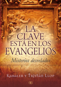 CLAVE ESTA EN LOS EVANGELIOS,LA I Kabaleb/Llop,Tristan I Arkano Books I 9788496111790 Imagen principal del producto