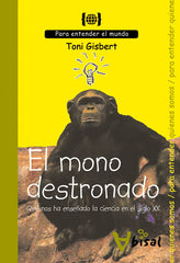 MONO DESTRONADO QUE NOS HA ENSEÑADO LA CIENCIA DEL SIGLO XX - 9788496187948
