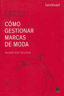 COMO GESTIONAR MARCAS DE MODA - 9788496437579