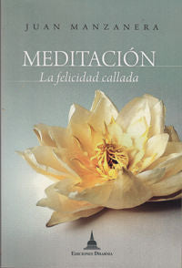 MEDITACION LA FELICIDAD CALLADA - 9788496478688