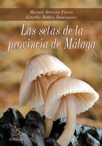SETAS DE LA PROVINCIA DE MALAGALAS - 9788496607507