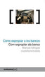 COMO EXPROPIAR A LOS BANCOS | GUELL SERRA,NURIA | MELUSINA | 9788496614888
