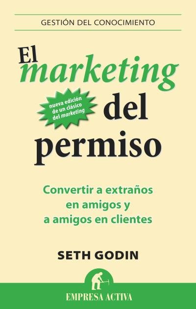 MARKETING DEL PERMISO,EL | GODIN,SETH | EMPRESA ACTIVA | 9788496627826 Imagen principal del producto