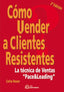 COMO VENDER A CLIENTES RESISTENTES - 9788496743267