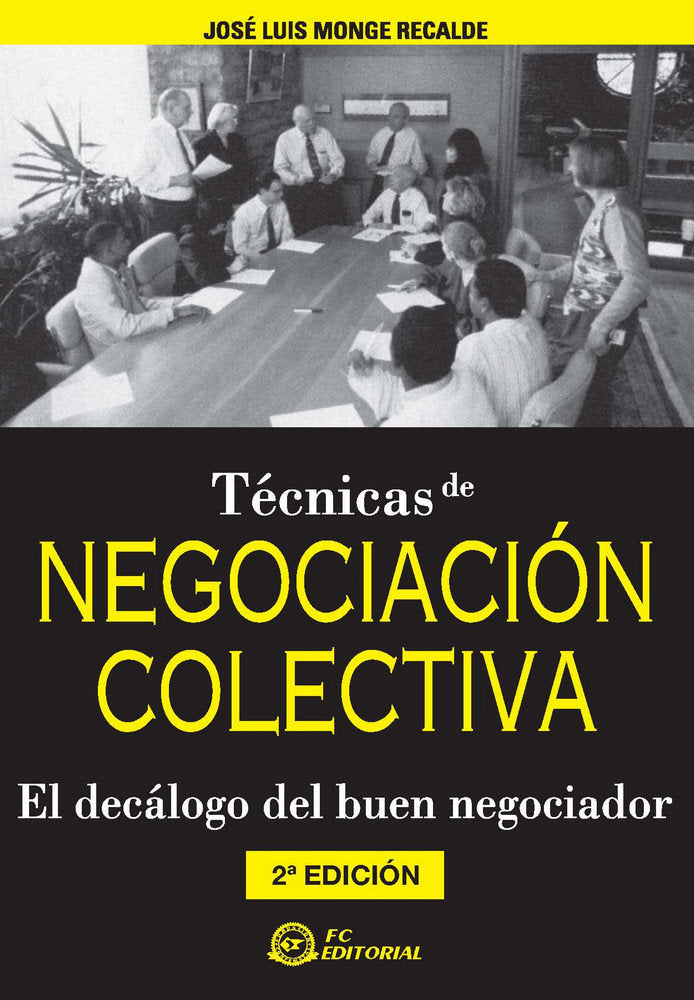 TECNICAS DE NEGOCIACION COLECTIVA | MONGE RECALDE, JOSE LUIS | FUNDACION CONFEMETAL FC | 9788496743663 Imagen principal del producto