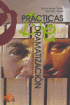 PRACTICAS DE DRAMATIZACION | MOTOS TERUEL,TOMAS/ TEJEDO,FRANCISCO | ÑAQUE | 9788496765061 Imagen principal del producto