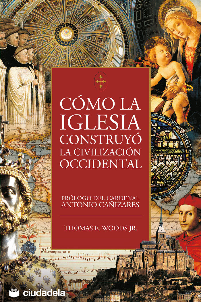 COMO LA IGLESIA CONSTRUYO LA CIVILIZACION OCCIDENTAL - 9788496836051