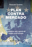 PLAN CONTRA MERCADO I Cicalese, Pasquale I Silente I 9788496862975