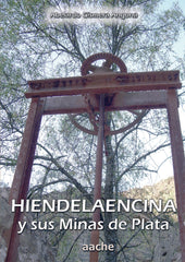 HIENDELAENCINA Y SUS MINAS DE PLATA - 9788496885394
