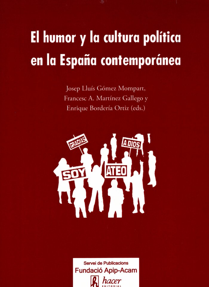 HUMOR Y LA CULTURA POLITICA EN LA ESPAÑA CONTEMPORANEAEL - 9788496913493 Imagen principal del producto