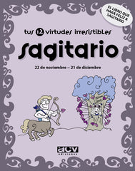 SAGITARIO TUS 12 VIRTUDES IRRESISTIBLES I Aa,Vv I Acv Afers Comunicacion Visual I 9788496944084