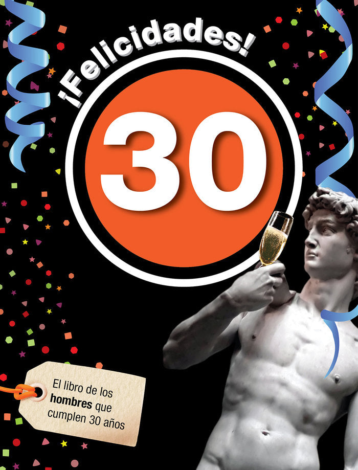 FELICIDADES 30 HOMBRE I Roses Collado,Laia I Acv Afers Comunicacion Visual I 9788496944923 Imagen principal del producto