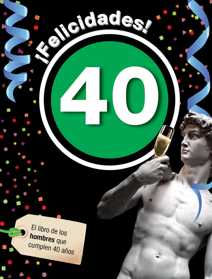 FELICIDADES 40 HOMBRE I Roses Collado,Laia I Acv Afers Comunicacion Visual I 9788496944930 Imagen principal del producto