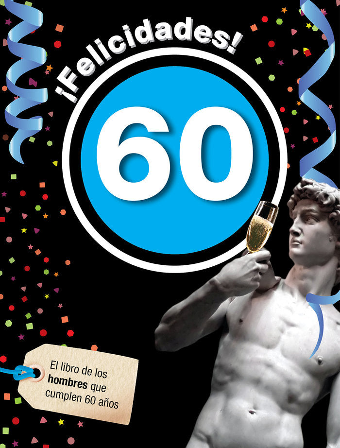 FELICIDADES 60 HOMBRE I Roses Collado,Laia I Acv Afers Comunicacion Visual I 9788496944954 Imagen principal del producto
