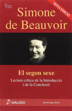 (2 Ed) Simone Beauvoir - El Segon Sexe. Aa. Vv. (Dialogo) 9788496976290