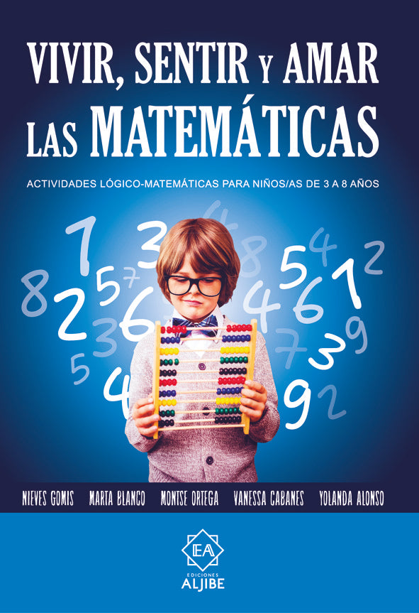 VIVIR SENTIR Y AMAR LAS MATEMATICAS | ALONSO / BLANCO | ALJIBE | 9788497008563 Imagen principal del producto
