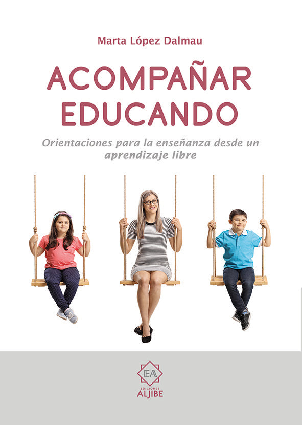 ACOMPAÑAR EDUCANDO | LOPEZ DALMAU,MARTA | ALJIBE | 9788497008822