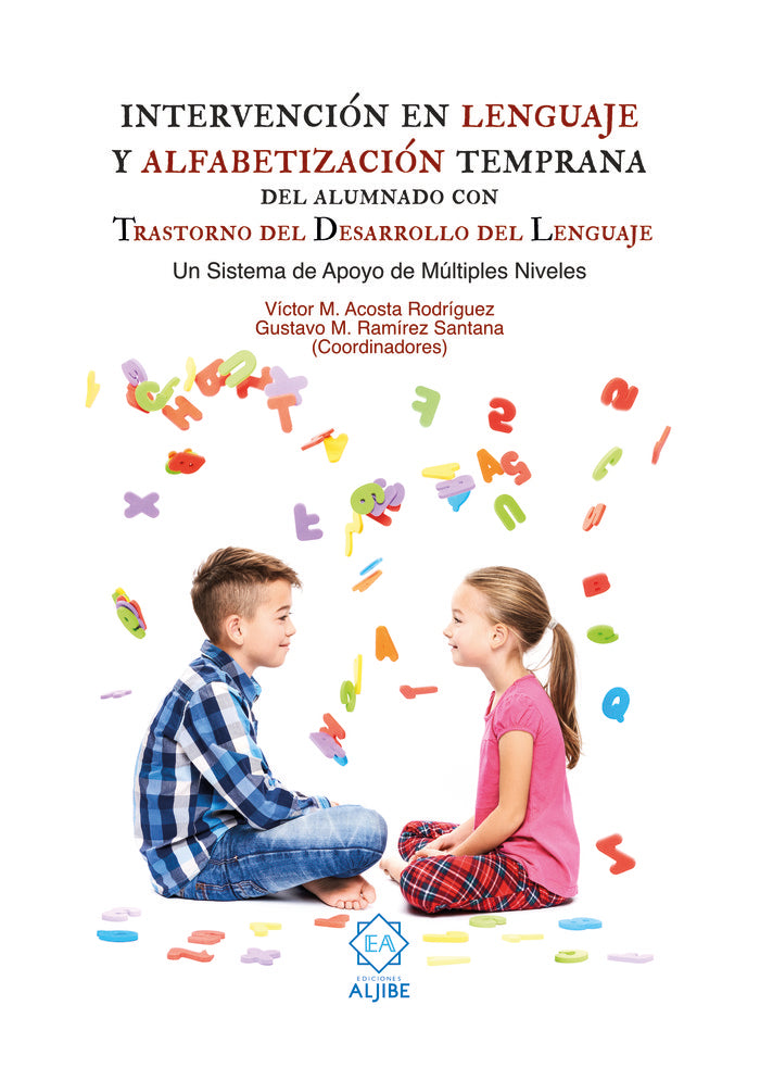 INTERVENCION EN LENGUAJE Y ALFABETIZACION TEMPRANA | ACOSTA,VICTOR M/RAMIREZ,GUSTAVO M | ALJIBE | 9788497009294
