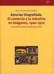 ASTURIAS LITOGRAFIA COMERCIO Y INDUSTRIA EN IMAGE 19001970 - 9788497041270